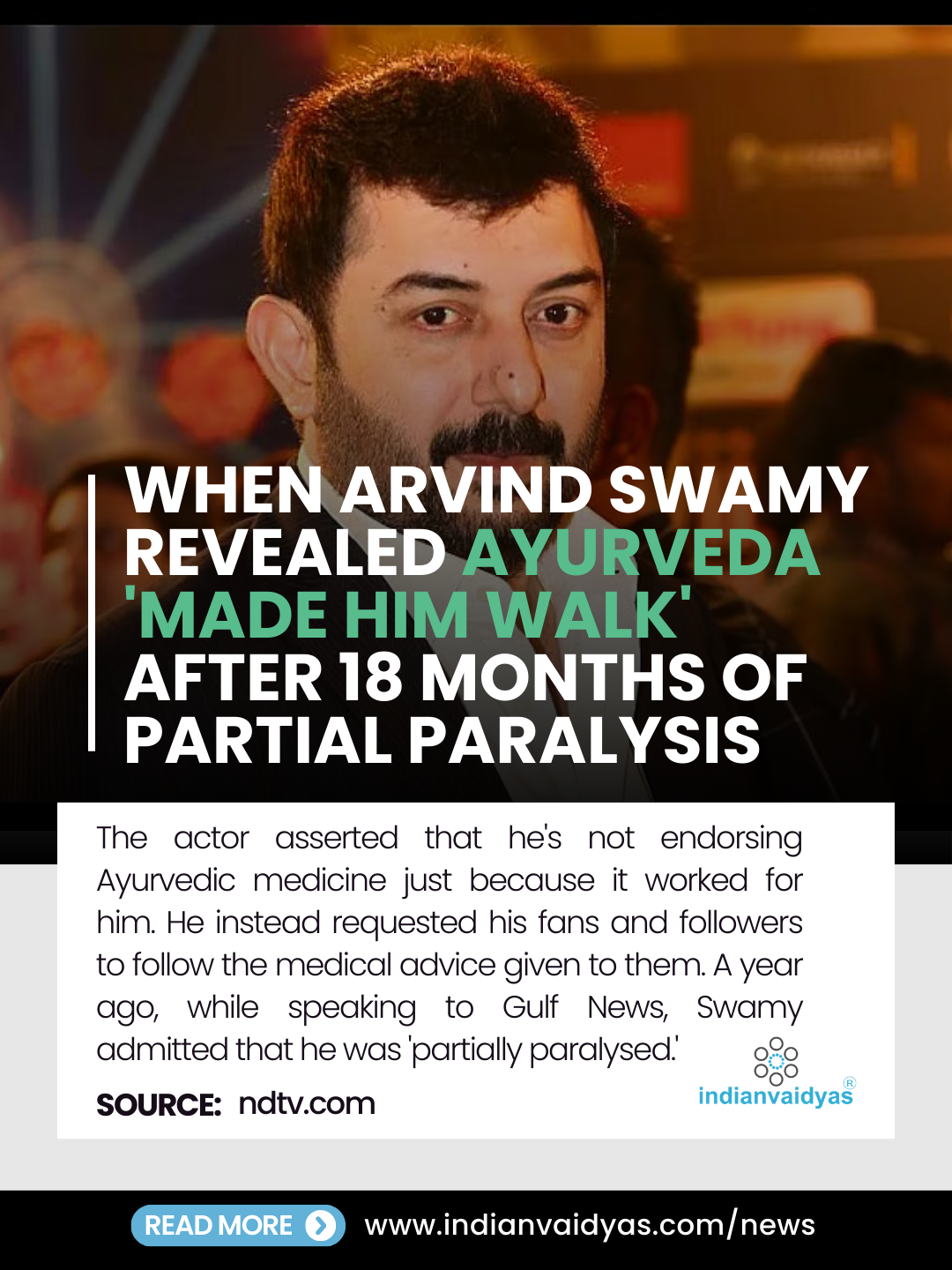 Actor Arvind Swamy Shares How Ayurveda Helped Him Walk Again After 18 Months of Partial Paralysis