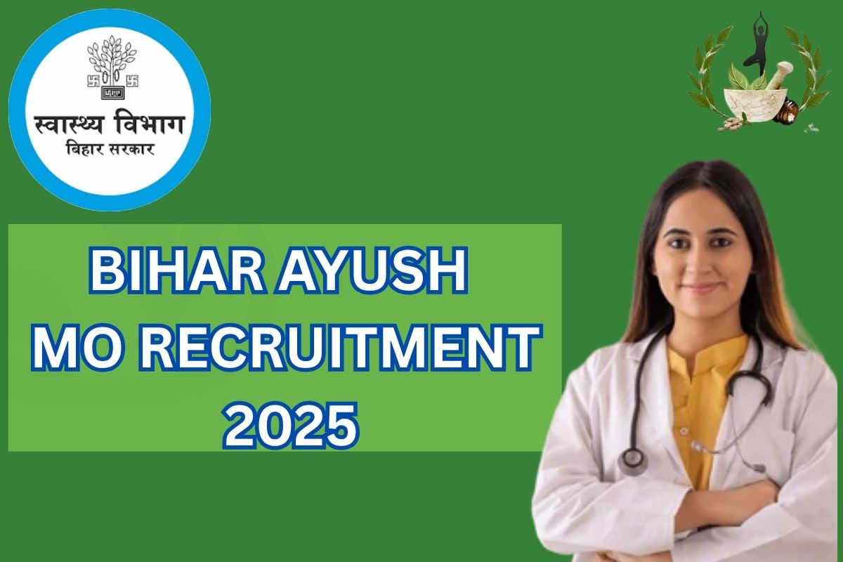 Bihar Ayush MO Recruitment 2025: Notification, Application Form, Vacancy