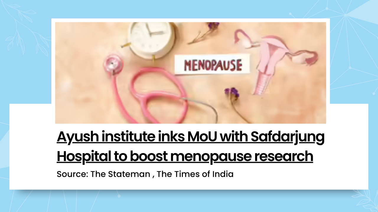 Ayush Institute inks MoU with Safdarjung Hospital to boost menopause research
