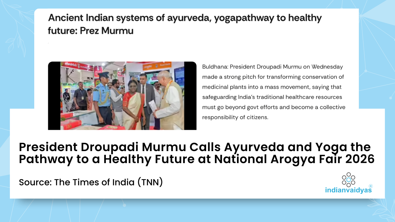 President Droupadi Murmu Calls Ayurveda and Yoga the Pathway to a Healthy Future at National Arogya Fair 2026