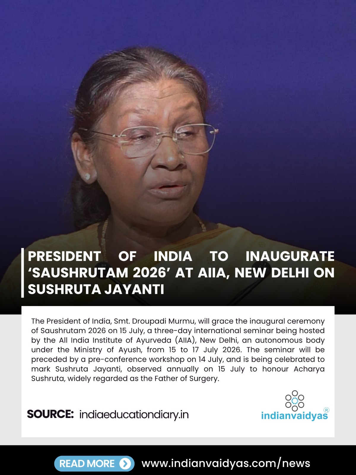 President Droupadi Murmu to Inaugurate International Seminar ‘Saushrutam 2026’ at AIIA on Sushruta Jayanti